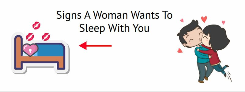 Signs A Woman Wants To Sleep With You